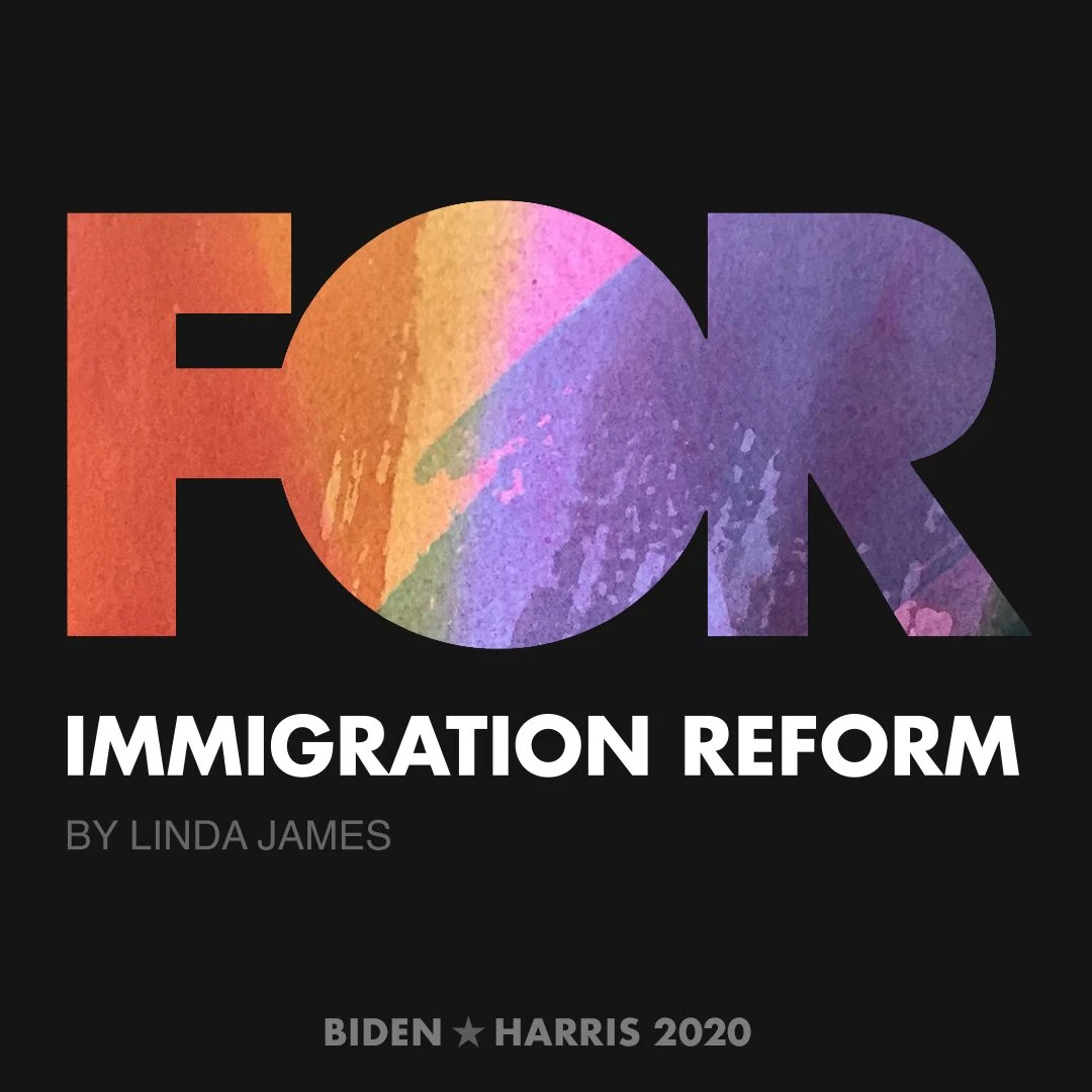 CreativesForBiden.org - Immigration Reform artwork by LINDA JAMES