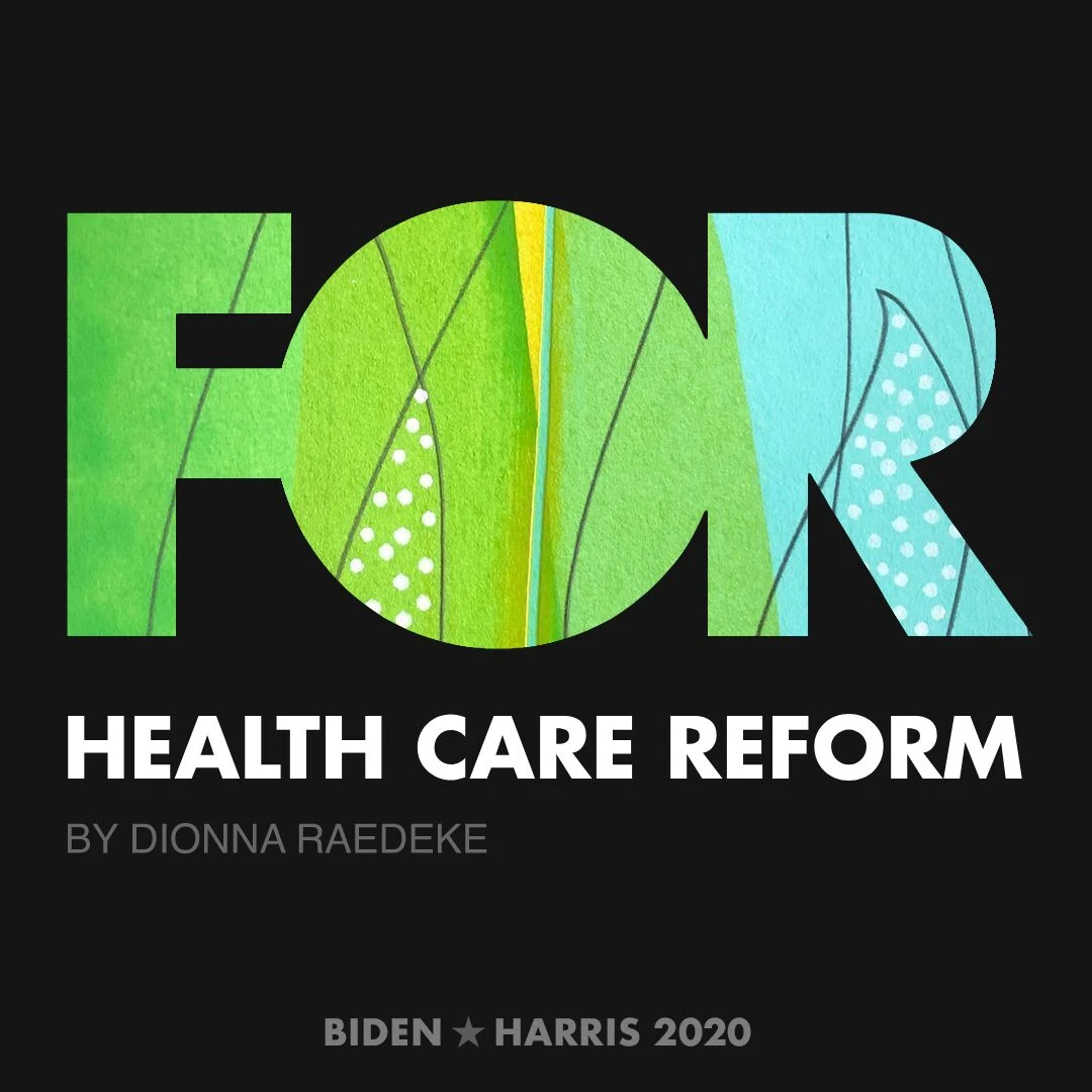 CreativesForBiden.org - Health Care Reform artwork by Dionna raedeke