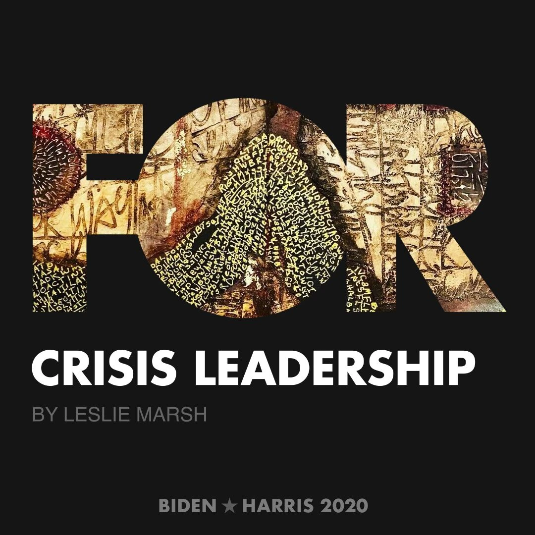 CreativesForBiden.org - Crisis Leadership artwork by Leslie Marsh