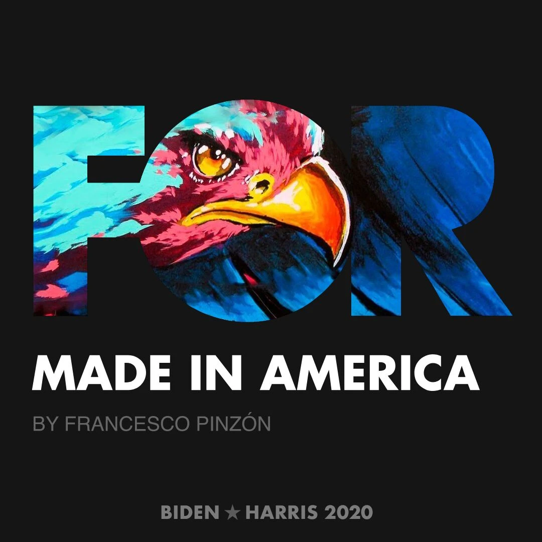 CreativesForBiden.org - Made in America artwork by FRANCESCO PINZÓN