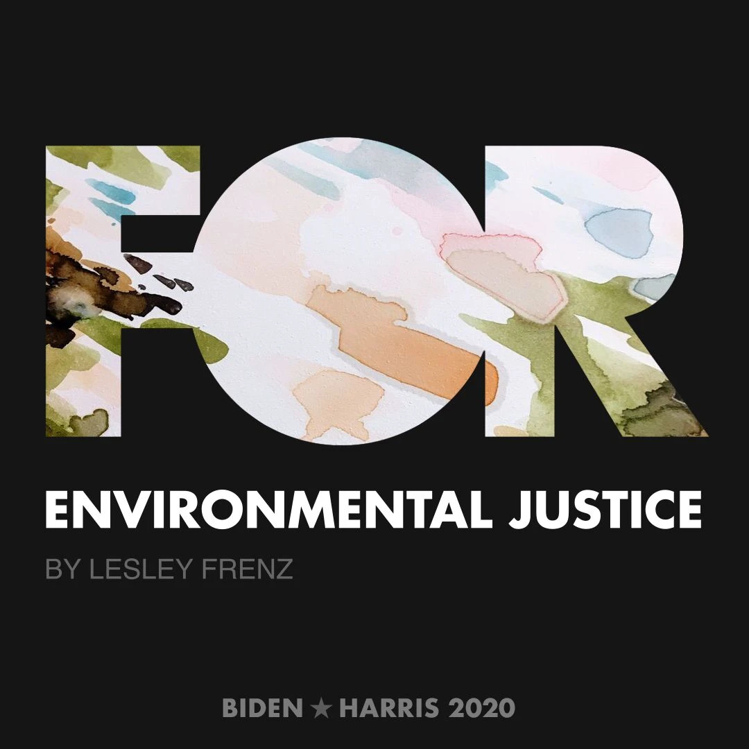 CreativesForBiden.org - Environmental Justice artwork by Lesley Frenz