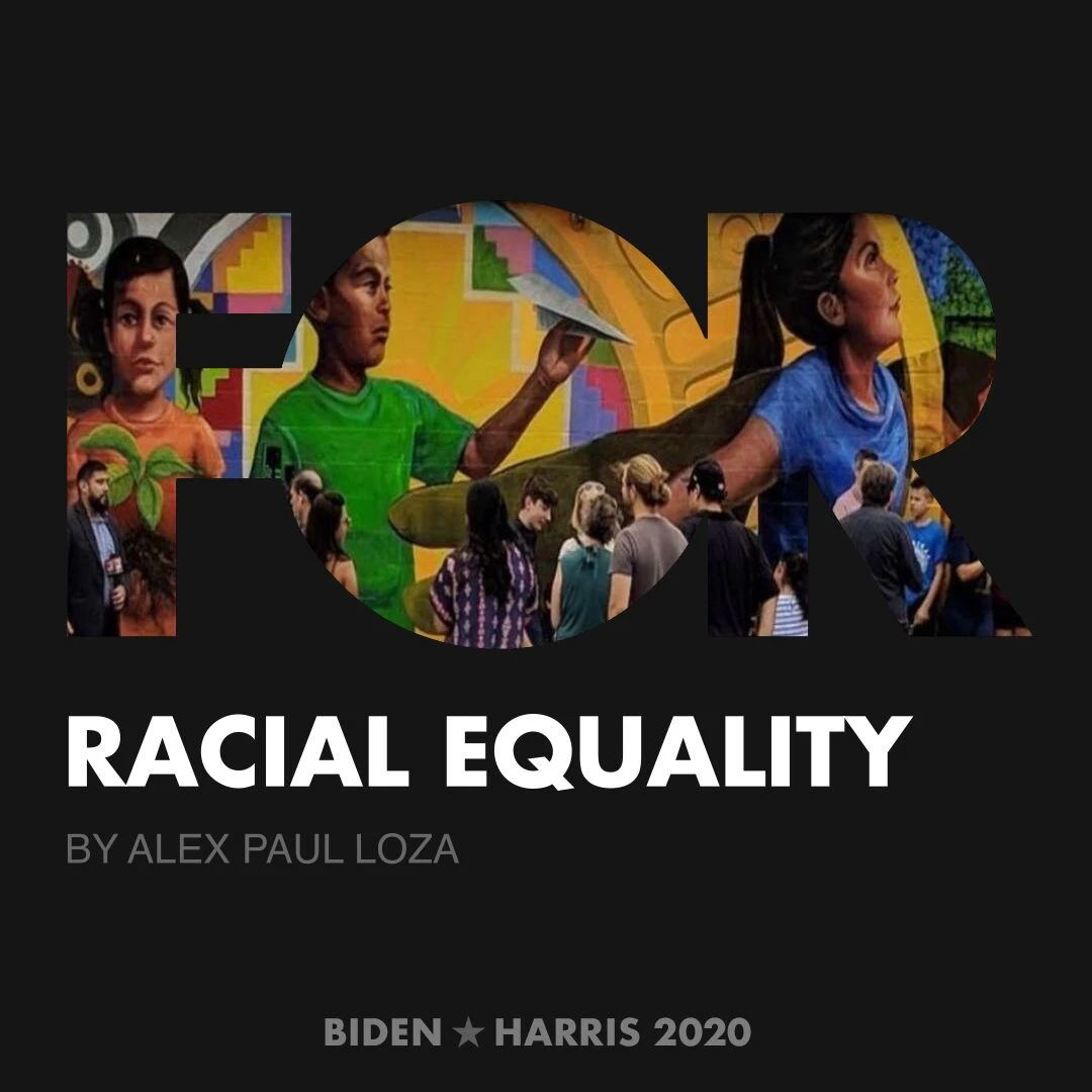 CreativesForBiden.org - Racial Equality artwork by Alex Paul Loza