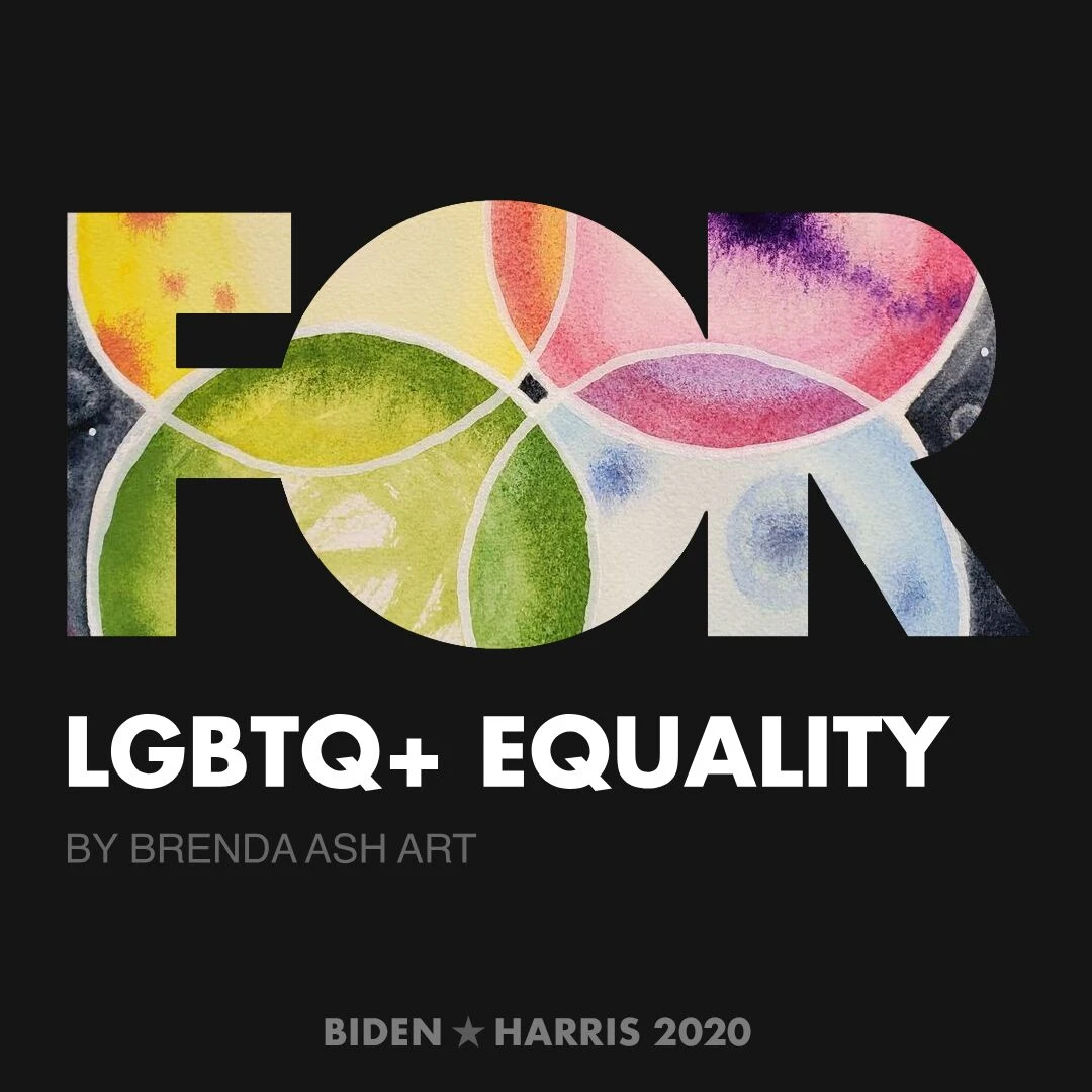 CreativesForBiden.org - LGBTQ+ Equality artwork by Brenda Ash Art
