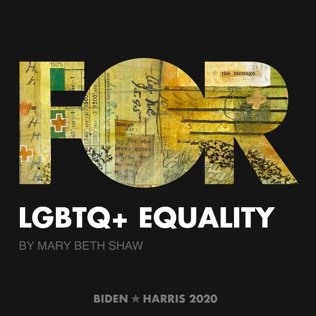 CreativesForBiden.org - LGBTQ+ Equality artwork by Mary Beth Shaw