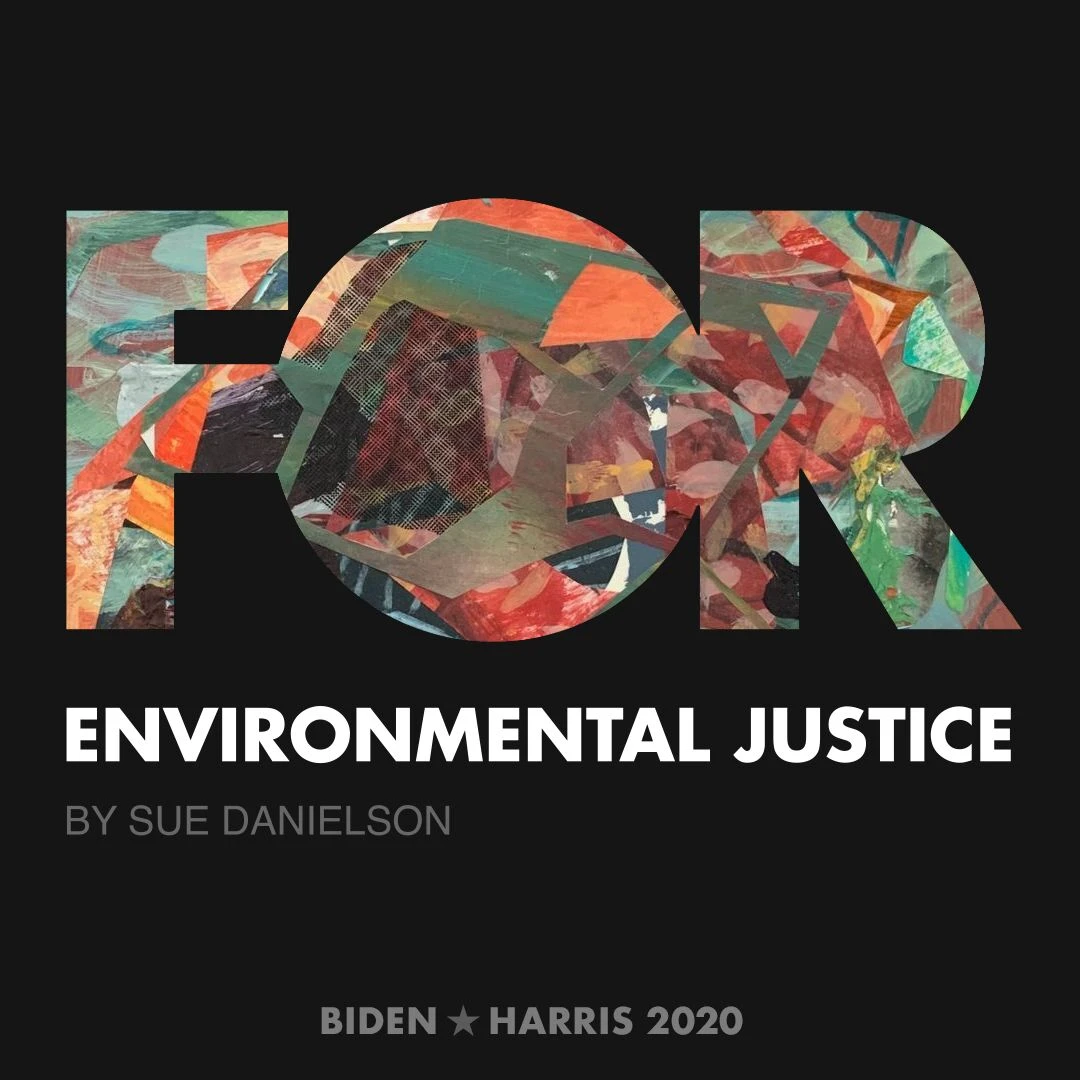 CreativesForBiden.org - Environmental Justice artwork by Sue Danielson