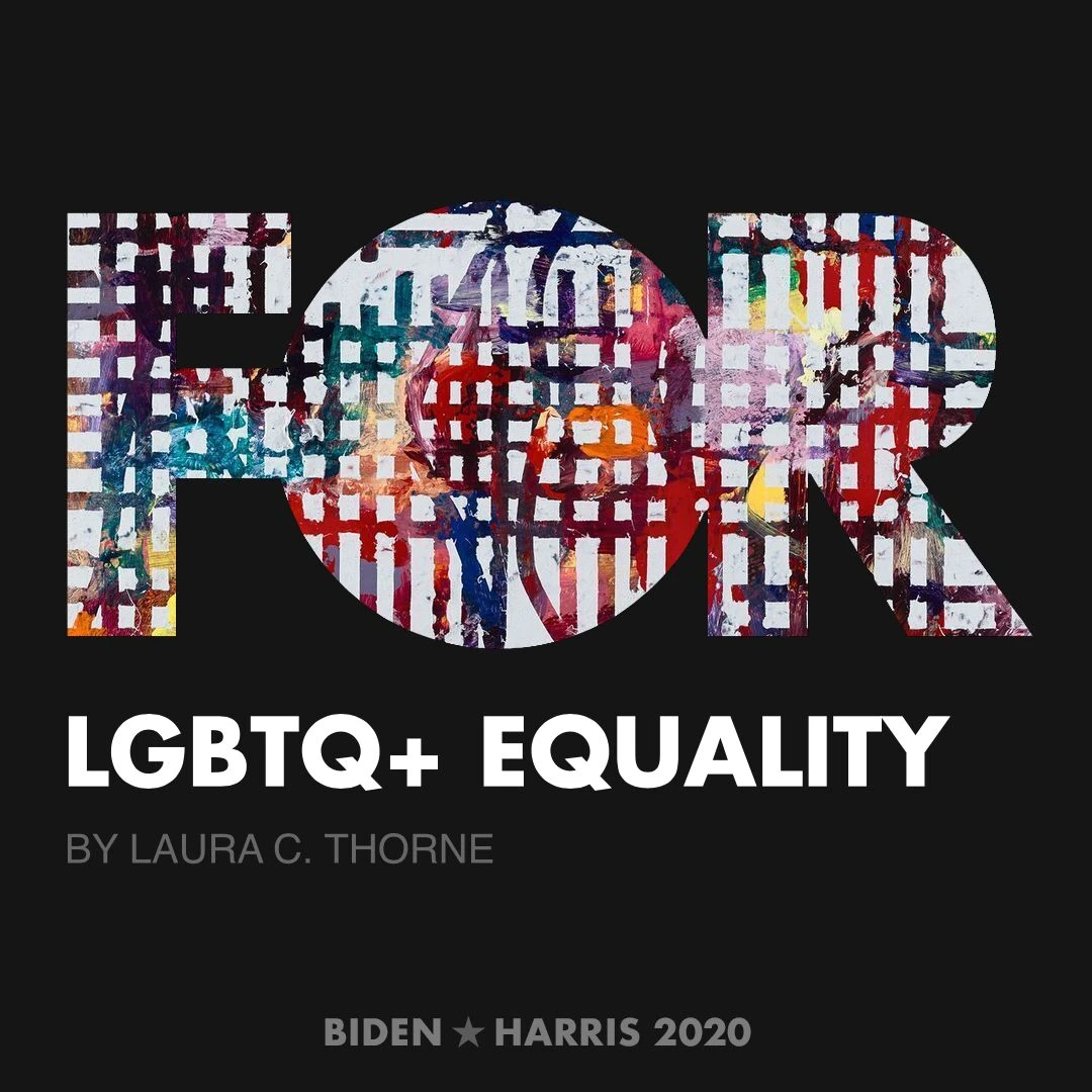 CreativesForBiden.org - LGBTQ+ Equality artwork by Laura C. Thorne