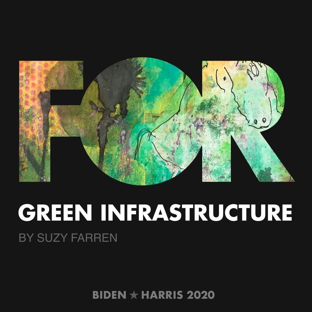 CreativesForBiden.org - Green Infrastructure artwork by Suzy Farren