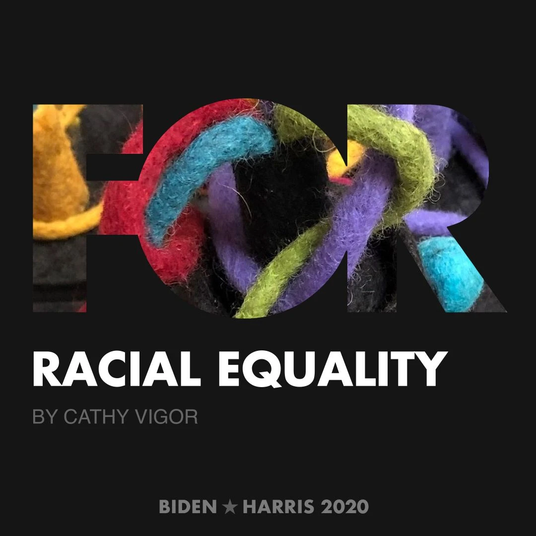 CreativesForBiden.org - Racial Equality artwork by Cathy Vigor