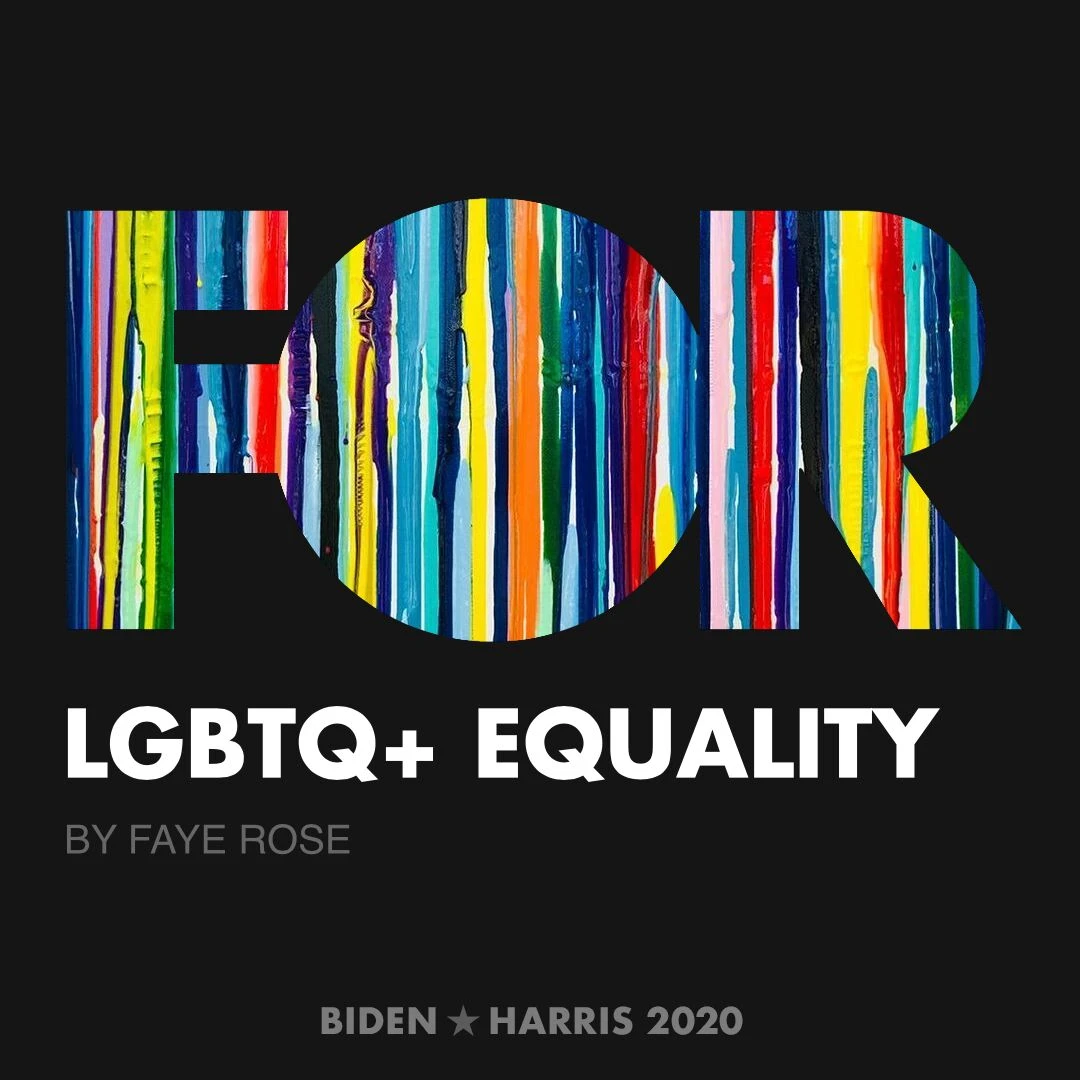 CreativesForBiden.org - LGBTQ+ Equality artwork by Faye Rose
