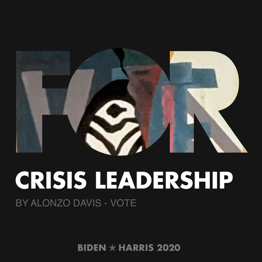 CreativesForBiden.org - Crisis Leadership artwork by Alonzo Davis - VOTE