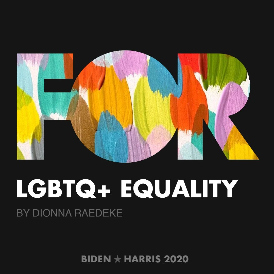 CreativesForBiden.org - LGBTQ+ Equality artwork by Dionna raedeke