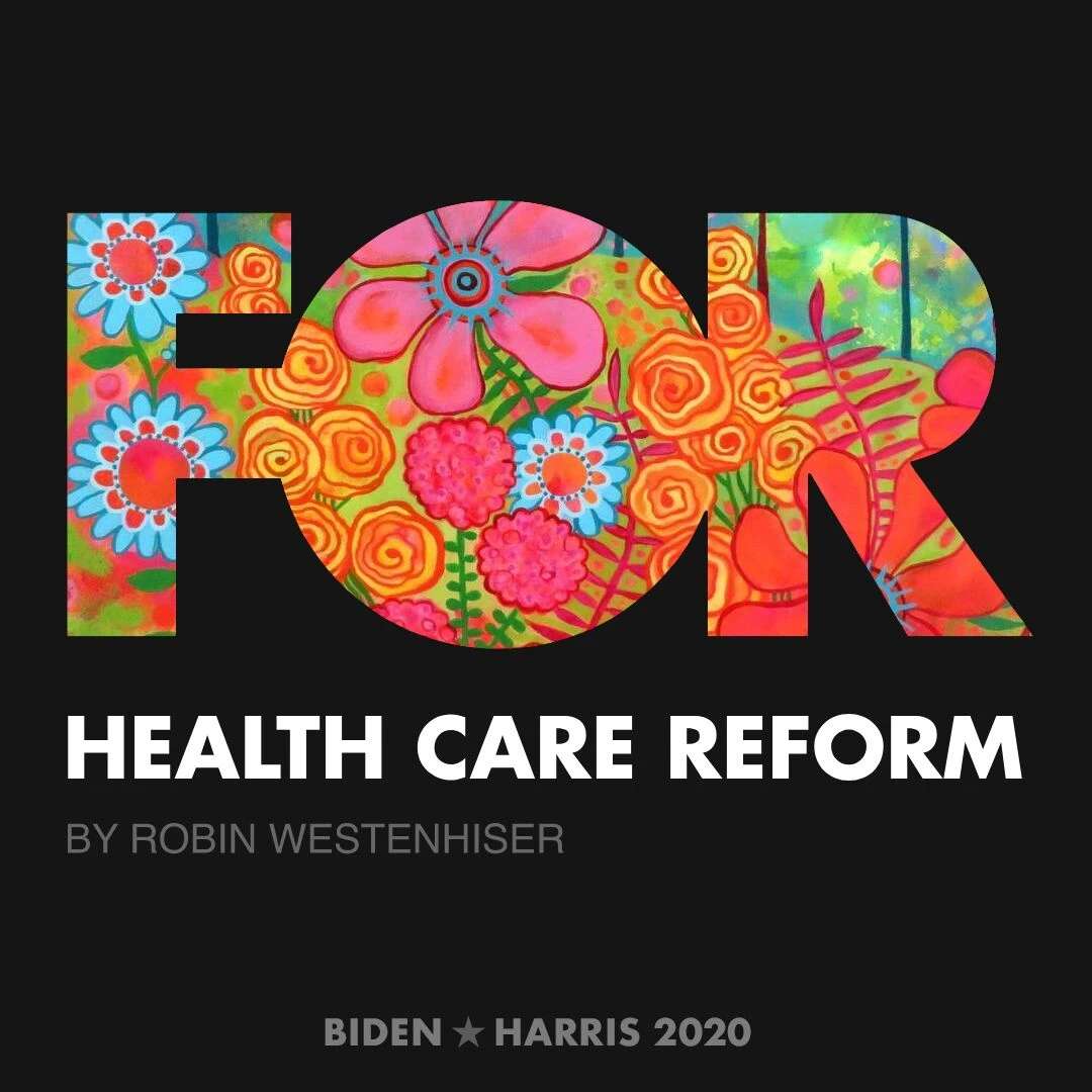 CreativesForBiden.org - Health Care Reform artwork by Robin Westenhiser
