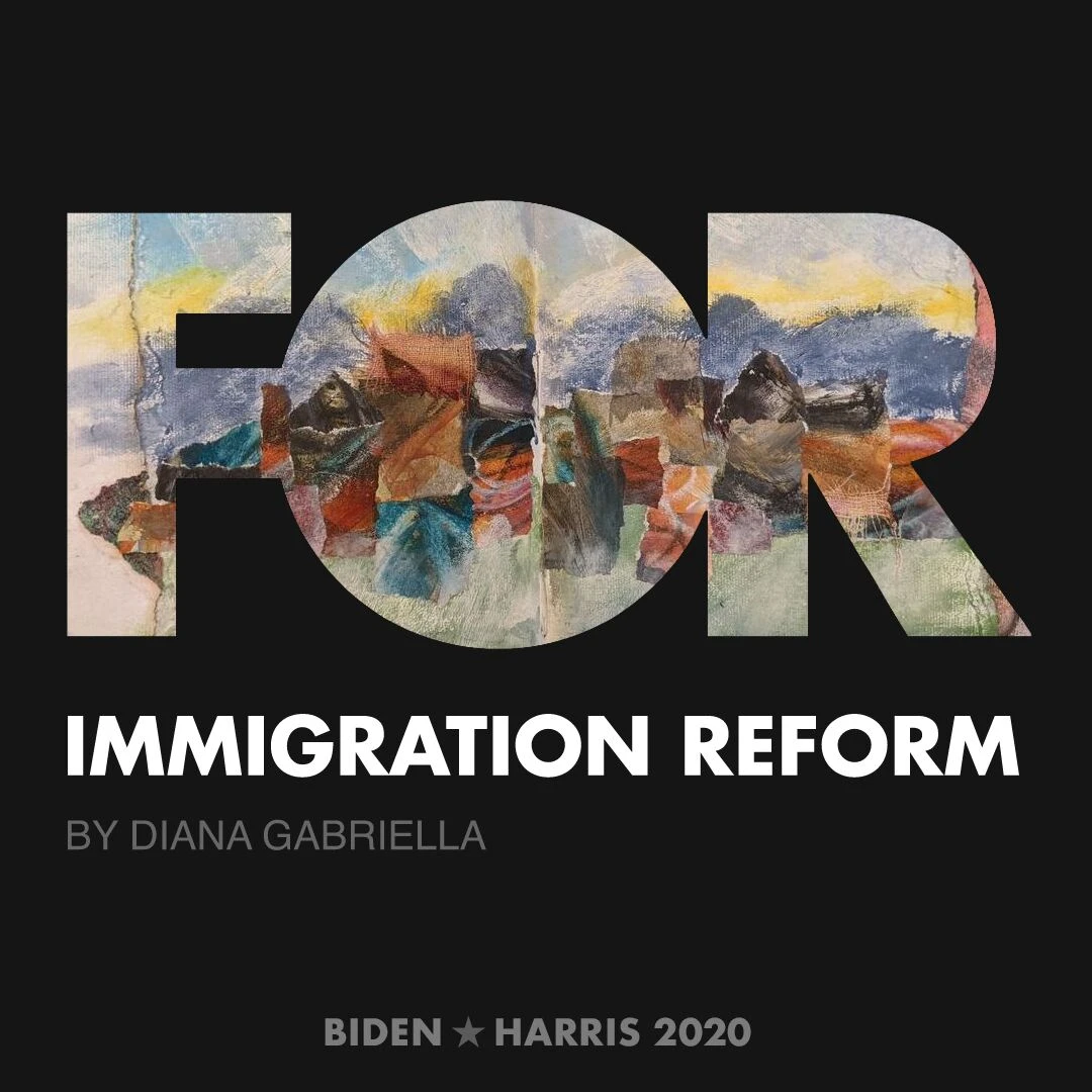 CreativesForBiden.org - Immigration Reform artwork by Diana Gabriella