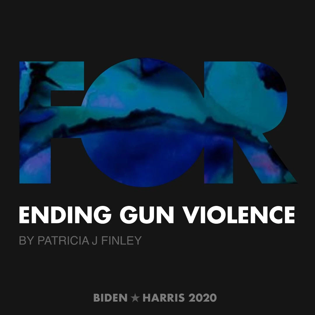 CreativesForBiden.org - Ending Gun Violence artwork by Patricia J Finley