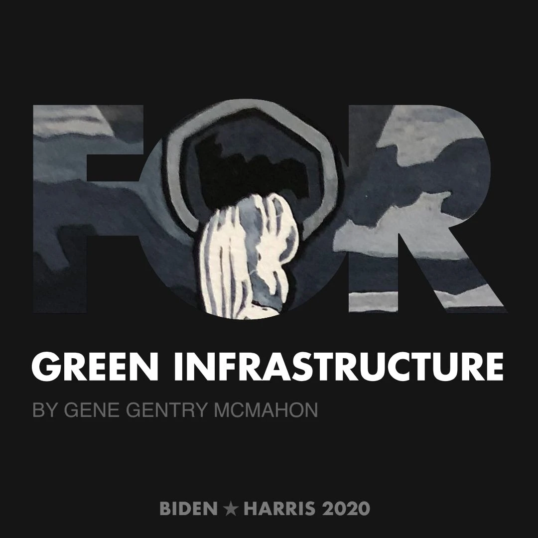 CreativesForBiden.org - Green Infrastructure artwork by Gene Gentry McMahon