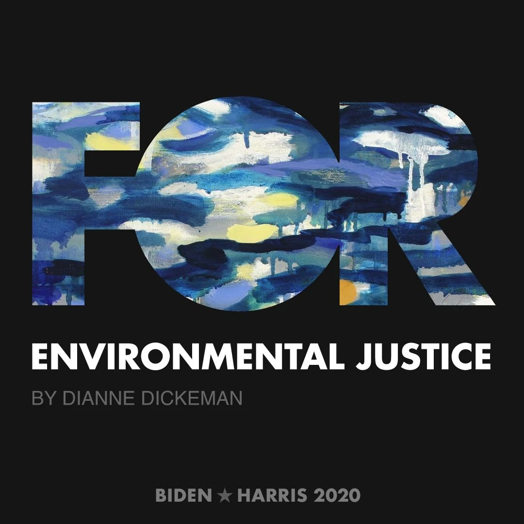 CreativesForBiden.org - Environmental Justice artwork by Dianne Dickeman