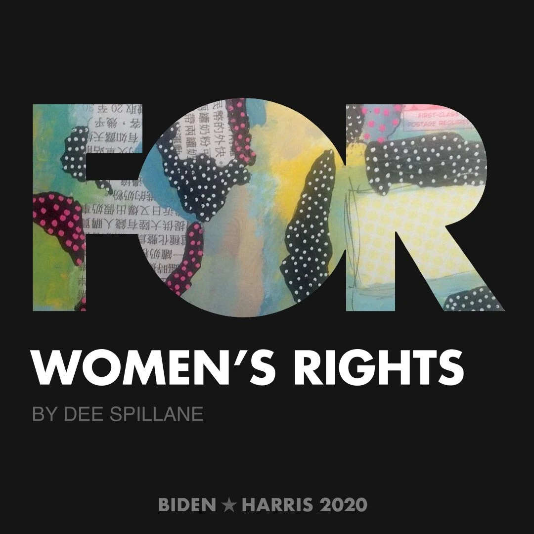 CreativesForBiden.org - Women’s Rights artwork by Dee Spillane