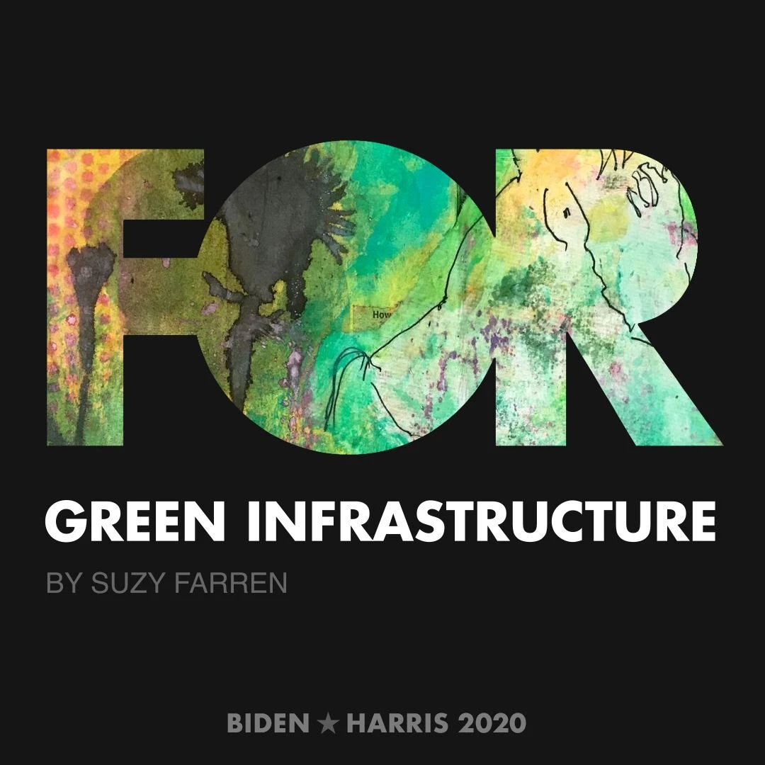 CreativesForBiden.org - Green Infrastructure artwork by Suzy Farren
