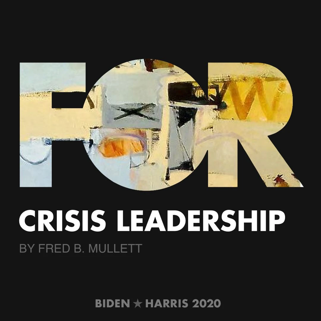 CreativesForBiden.org - Crisis Leadership artwork by Fred B. Mullett