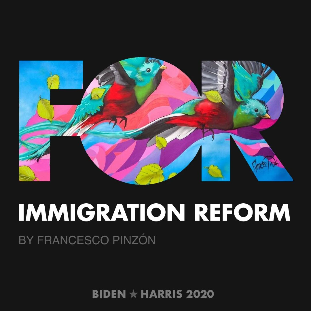 CreativesForBiden.org - Immigration Reform artwork by FRANCESCO PINZÓN