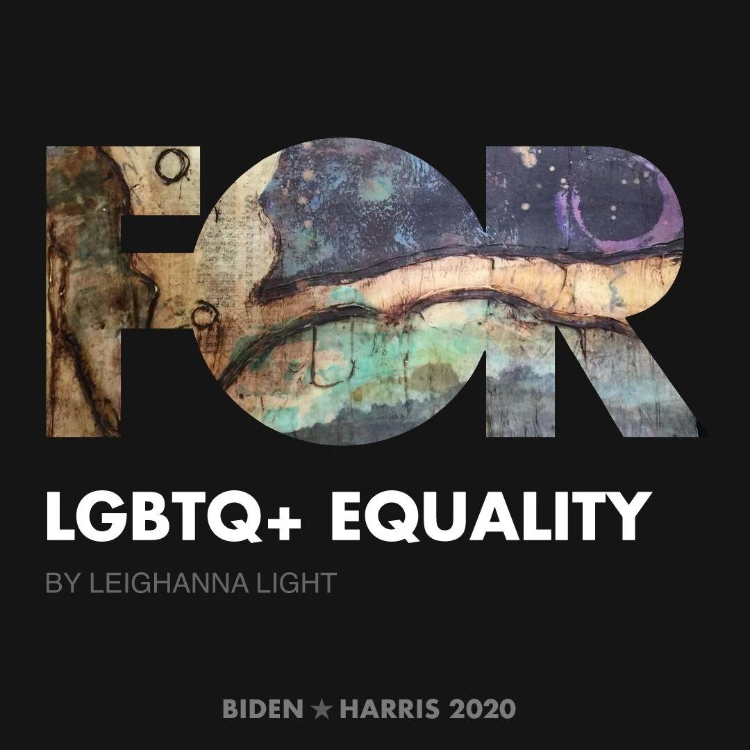 CreativesForBiden.org - LGBTQ+ Equality artwork by Leighanna Light