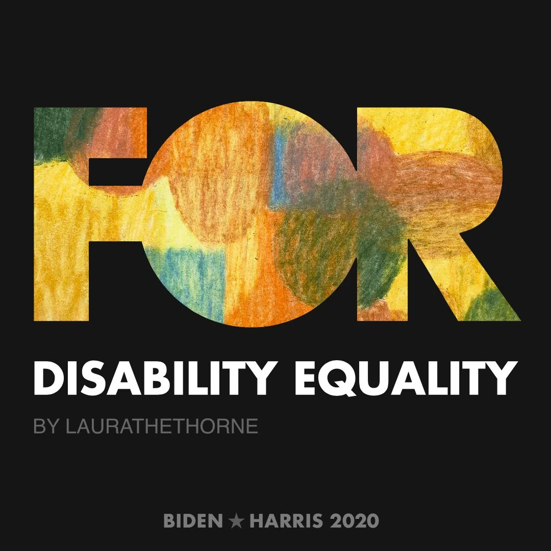 CreativesForBiden.org - Disability Equality artwork by laurathethorne