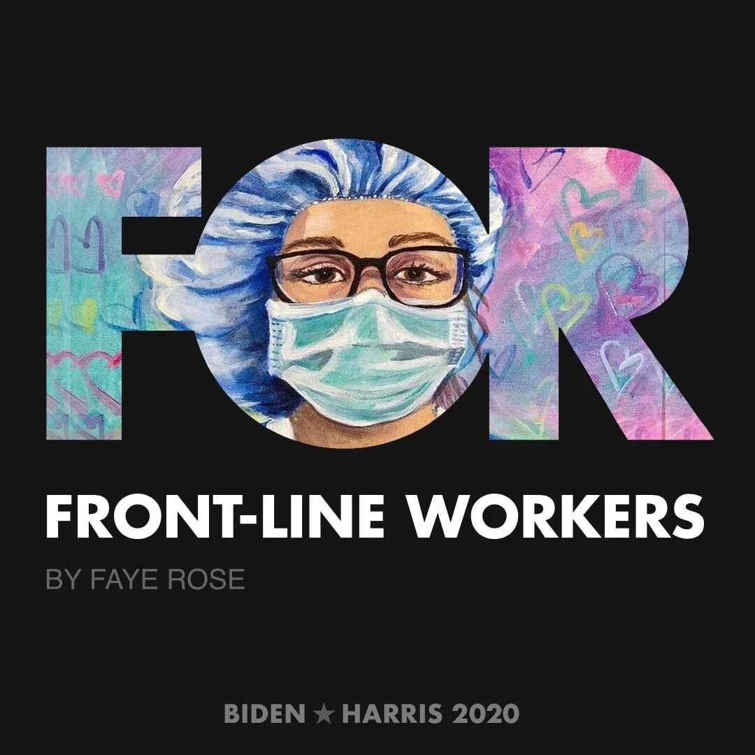 CreativesForBiden.org - Front-Line Workers artwork by Faye Rose